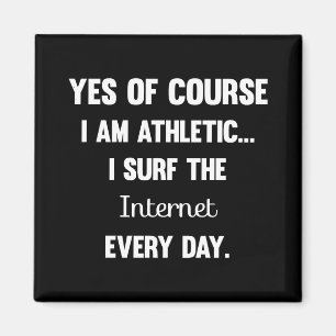 Yes Of Course I am Athletic Funny Saying For Sar Magnet