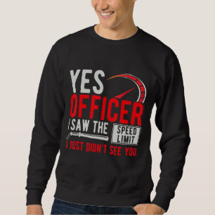 Yes Officer I Saw The Speed Limit Moped Chopper Mo Sweatshirt