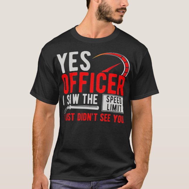 Yes Officer I saw the Speed Limit Moped Chopper Mo T-Shirt (Front)