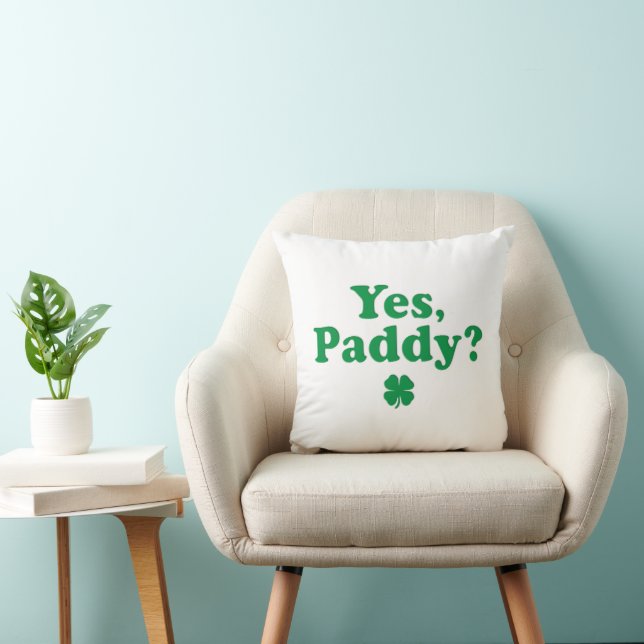Yes Paddy Funny St. Paddy's Day Cushion (Chair)