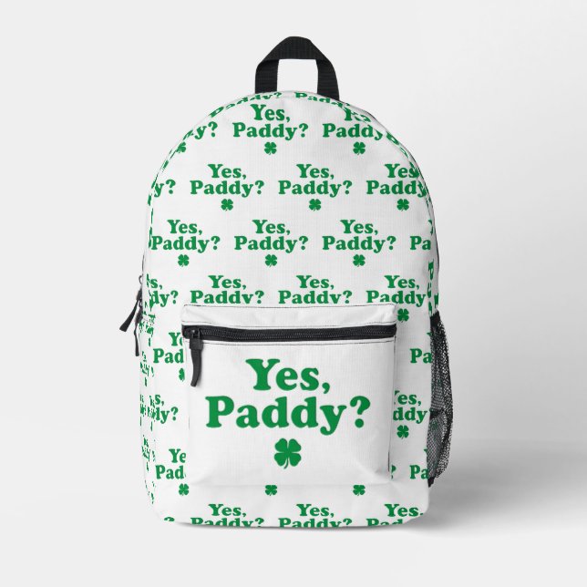 Yes Paddy Funny St. Paddy's Day Printed Backpack (Front)