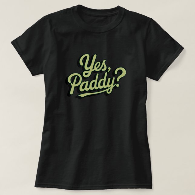 Yes Paddy Women Yes Paddy Baby Funny St Patricks T-Shirt (Design Front)