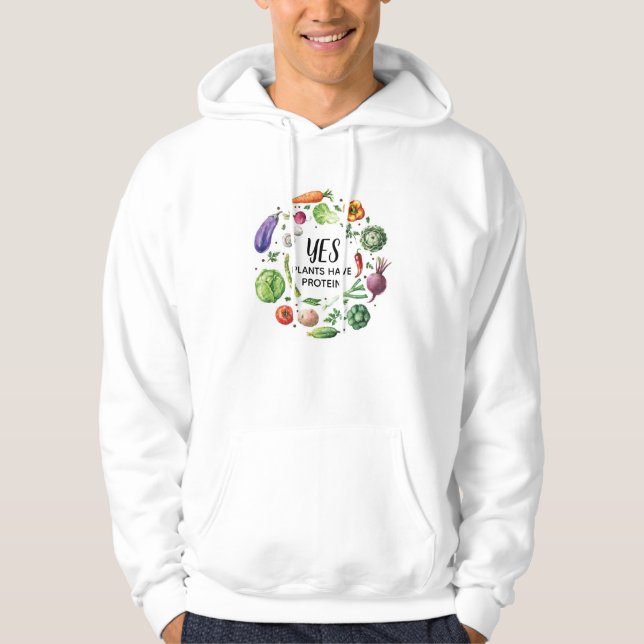 YES PLANTS HAVE PROTEIN HOODIE (Front)