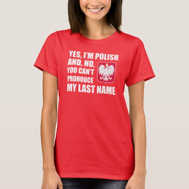 Yes Polish Pronounce Last Name T-Shirt (Front)
