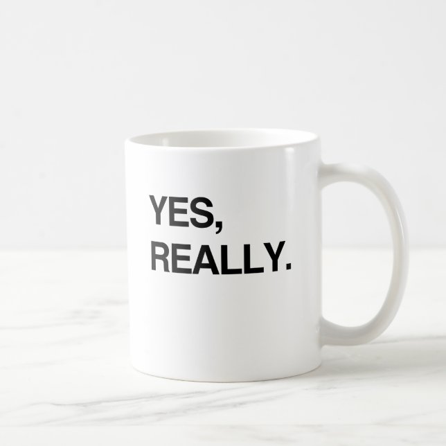 YES, REALLY.png Coffee Mug (Right)