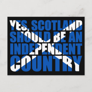 Yes, Scotland should be an independant country, Postcard