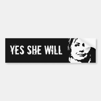 YES SHE WILL BUMPER STICKER