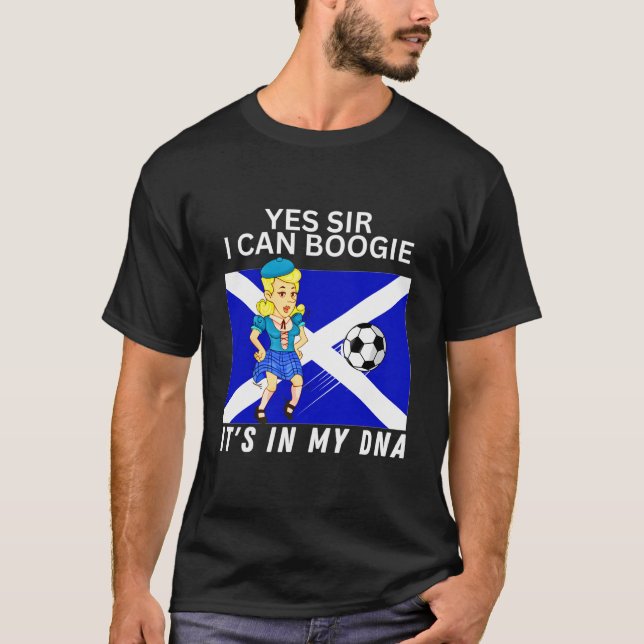 Yes Sir I Can Boogie Scotland Girl Loves Football T-Shirt (Front)