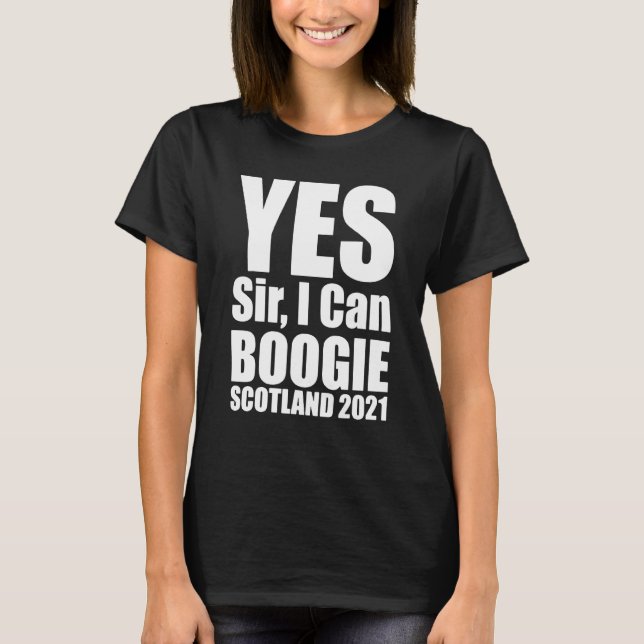 Yes Sir I Can Boogie Scottish Flag Scotland Euro 2 T-Shirt (Front)