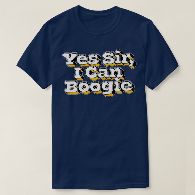 Yes Sir I Can Boogie T-Shirt (Design Front)