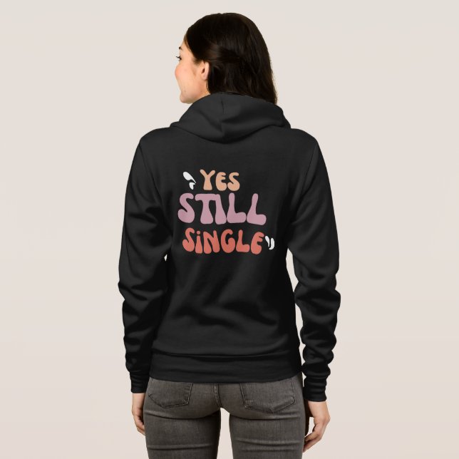 YES STILL SINGLE HOODIE (Back Full)