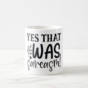 Yes That Was Sarcasm Funny Sassy Quote Humour Coffee Mug