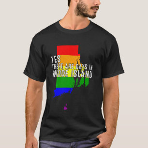 Yes There Are Gays In Rhode Island Lgbt Local Prid T-Shirt