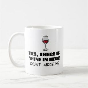 Yes, there is wine in here - don't judge me coffee mug