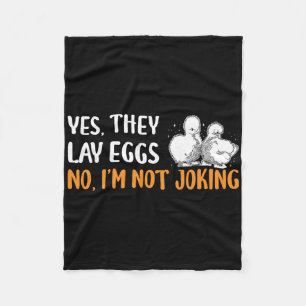 Yes They Lay Eggs No Im Not Joking Silkie Chicken Fleece Blanket