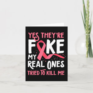 Yes They're Fake My Real Ones Tried To Kill Me Bre Card