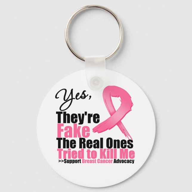 YES They're fake....My real ones tried to kill me Key Ring (Front)