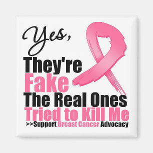 YES They're fake....My real ones tried to kill me Magnet