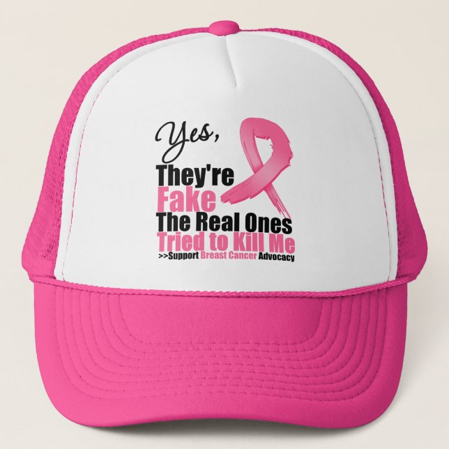YES They're fake....My real ones tried to kill me Trucker Hat (Front)