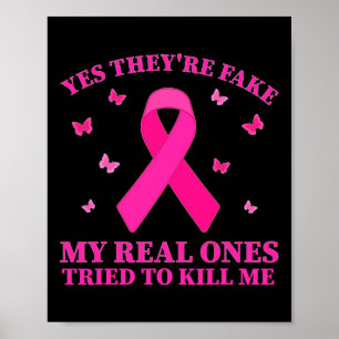 Yes They're Fake My Real Ones Tried To Kill Me Wor Poster