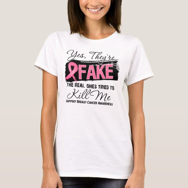 Yes Theyre Fake Real Ones (grunge) Breast Cancer T-Shirt (Front)