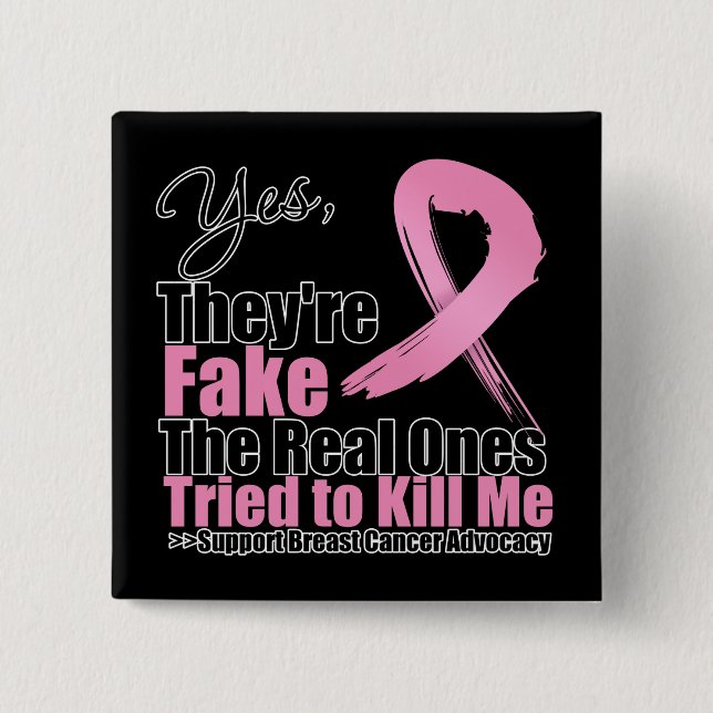 Yes Theyre Fake The Real Ones Tried To Kill Me 15 Cm Square Badge (Front)