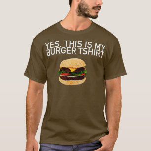 Yes this is my Burger Fun and Silly Burger T-Shirt