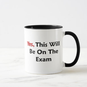 Yes, This Will Be On The Exam Mug