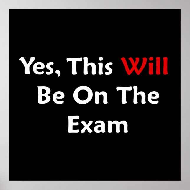 Yes, This Will Be On The Exam Poster (Front)