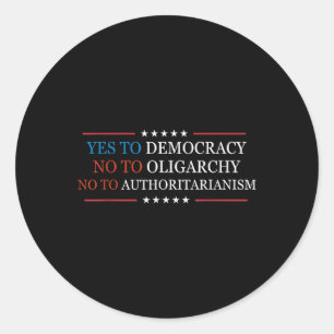 Yes To Democracy No To Oligarchy Bernie Sanders Qu Classic Round Sticker