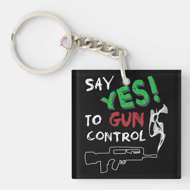 Yes to gun control  key ring (Front)