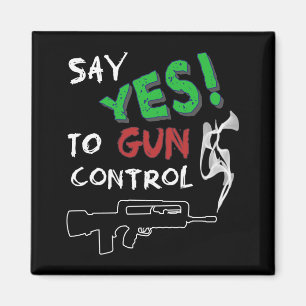 Yes to gun control magnet