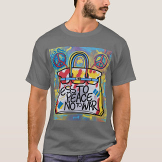 Yes to Peace - No to War Collection T-Shirt