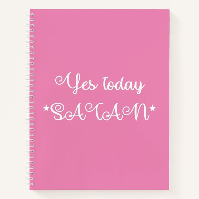 Yes Today Satan Funny Pink Notebook (Front)