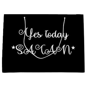Yes Today Satan Large Gift Bag