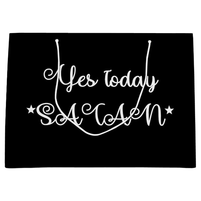 Yes Today Satan Large Gift Bag (Front)