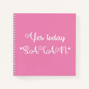 Yes Today Satan Notebook