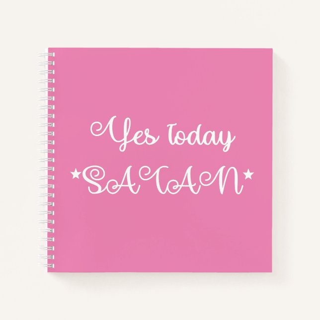 Yes Today Satan Notebook (Front)