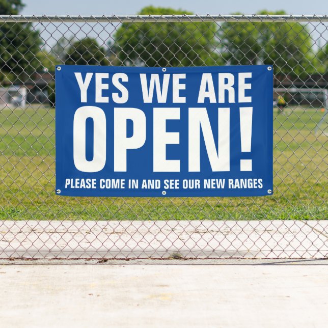 Yes we are open come in blue signage banner (Insitu)