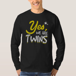 Yes We Are Twins Matching Family Siblings Funny Tw T-Shirt