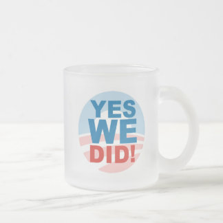 Yes We Can and Yes We Did Frosted Glass Coffee Mug
