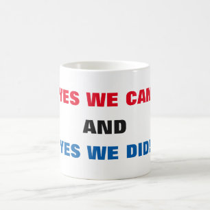 Yes We Can and Yes We Did! - Mug