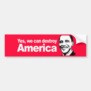 Yes we can destroy America Bumpersticker Bumper Sticker