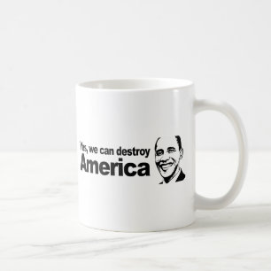 Yes we can destroy America Coffee Mug