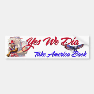 Yes We Can Did, Take America Back, Barack Obama Bumper Sticker