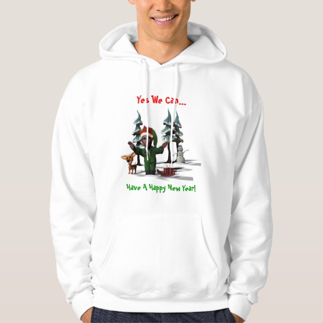 Yes We Can..., Have A Happy New Year! Hoodie (Front)