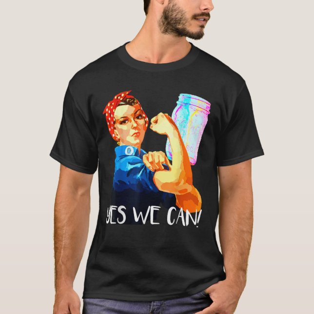 Yes We Can Rosie the Riveter Super Funny Canning  T-Shirt (Front)
