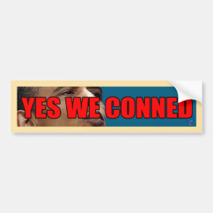 YES WE CONNED BUMPER STICKER