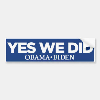 Yes We Did Bumper Sticker