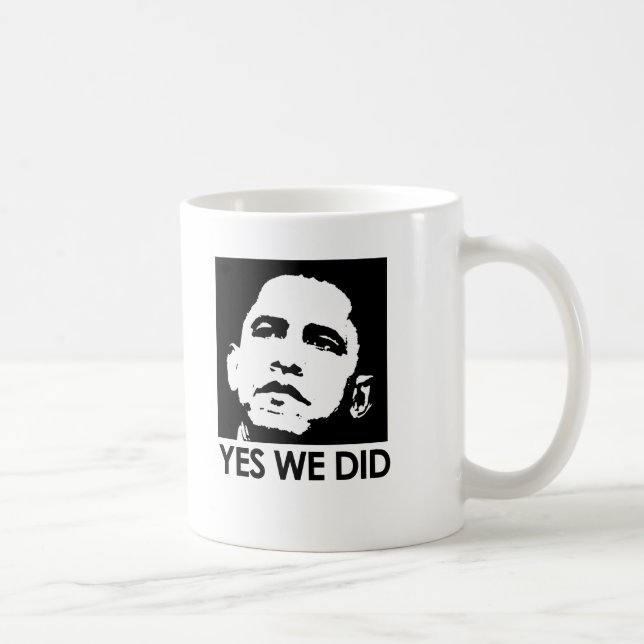 "Yes we did" Coffee Mug (Right)